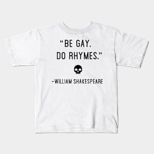 Be Gay, Do Rhymes Kids T-Shirt